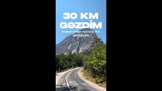 30 Km Gəzdim - Yeşilçam Doğa Yürüyüş Yolu Antalya