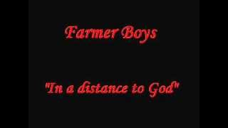 Watch Farmer Boys In A Distance To God video