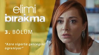 Azra, sigorta gerçeğini öğreniyor - Elimi Bırakma 3. Bölüm