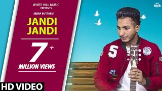Latest Punjabi Song 2017 | Jandi Jandi ( Song) Seera Buttar | New Punjabi Songs 