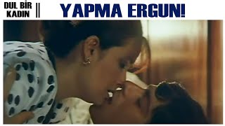 Dul Bir Kadın Türk Filmi | Ergun, Suna'yla Yakınlaşıyor!