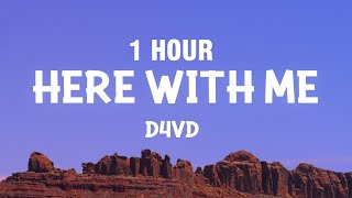 [1 Hour] D4Vd - Here With Me (Lyrics)