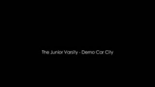 Watch Junior Varsity Demo Car City video
