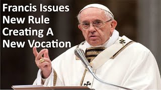 Francis Issues New Rule Creating A New Vocation