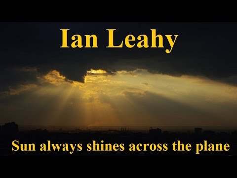 Flat Earth Song - Sun always shines across the plane - Ian Leahy