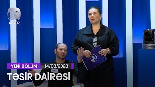 Təsir Dairəsi - 14.03.2023