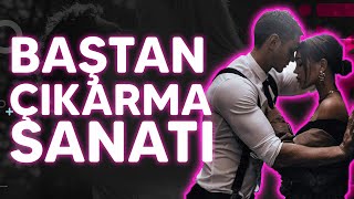 Baştan Çıkarma Sanatı Bilmeniz Gereken 5 Şey
