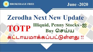 Zerodha’s Next New Update June 2020-Illiquid, Penny Stocks -ஐ Buy செய்ய TOTP கட்