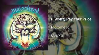 Watch Motorhead i Wont Pay Your Price video