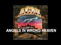 Angels in wrong Heaven - AGNI