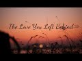 The Love You Left Behind -Michael Schulte