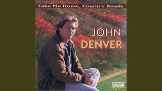 Take Me Home Country Roads Take Me Home Country Roads