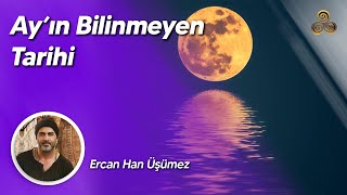 AYIN BİLİNMEYEN TARİHİ / KIZIL ELMA'NIN SIRRI / Ercan Han Üşümez