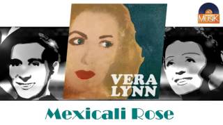 Watch Vera Lynn Mexicali Rose video