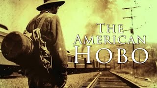 The American Hobo History Of The Railriding Worker Doentary, Doentary In English, Hobo