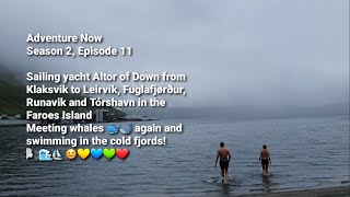 Adventure Now Season II Ep.11 Sailing Altor - Klaksvik to Leirvik, Fuglafjordur, Runavik & Torshavn