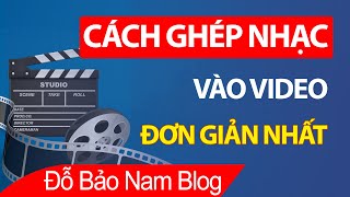 Top 1 phần mềm chèn nhạc vào video đầy đủ nhất