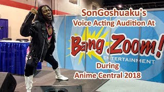SonGoshuaku's Voice Acting Audition At Bang Zoom Entertainment During Anime Central 2018