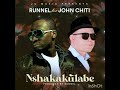 Shakakulabe  Runnel ft John Chiti ( Official Audio)