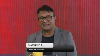 TVI - #OASSUNTOÉ - POLÍTICA E ECONOMIA
