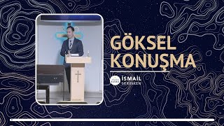 Göksel Konuşma - İsmail Serinken