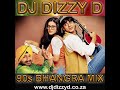 THE 90s BHANGRA MIX   DJ DIZZY D