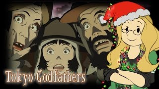 Sol's Holiday S**tshow!: Tokyo Godfathers - Gentle Goodness