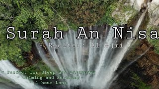 SURAH AN NISA - AL AJMI / NO ADDS/ FOR 1 HOUR / PERFECT FOR SLEEP AND RELAXING