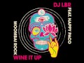 DJ LBR Ft. Nappy Paco - Wine It Up (Moombai Rock)