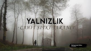 YALNIZLIK ŞİİRİ  | CAHİT SITKI TARANCI (Sesli Şiir)🎼🎙