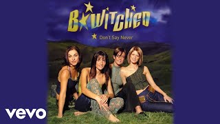 Watch Bwitched Dont Say Never video