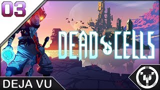 DEJA VU | Dead Cells | 03