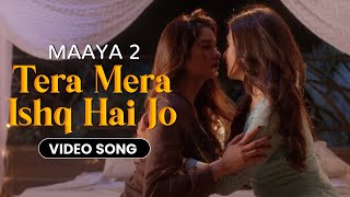 Tera Mera Ishq Hai Jo -  Song | Maaya 2 | Priyal Gor | Leena Jumani | Romantic |