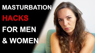 6 MASTURBATION HACKS for MEN & WOMEN | How to Masturbate for Men & Women