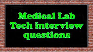 categories video interview questions for medical laboratory tech lab tech interview questions