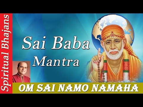 Shirdi Sai Baba Mantra - Om Sai Namo Namaha Shree Sai Namo Namaha...