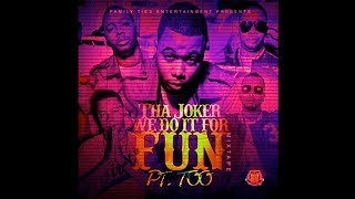 Watch Tha Joker We Do It For Fun Pt8 video