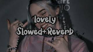 Lovely (Slowed+Reverb) song | Billie eilish song | #slowedandreverb