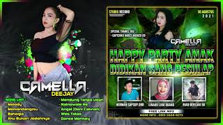DJ CAMELLA - HAPPY PARTY ANAK DIDIKAN SANG PESULAP | FUNKOT TERBARU 2021 FULL BA