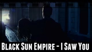 Black Sun Empire - I Saw You (Feat.sarah Hezen) | Underworld: Blood Wars