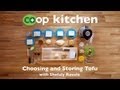 Choosing and Storing Tofu: Co+op Kitchen Choosing and Storing Tofu: Co+op Kitchen