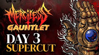 Bosses Are Starting To Fall - Merciless Gauntlet Day 3 Supercut
