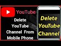 How to delete youtube channel on phone android | Youtube channel delete karne ka aasan tarika
