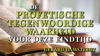 2. De Profetische Tegenwoordige Waarheid voor deze Eindtijd - Gerard Damsteegt