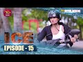 ICE Episode 15