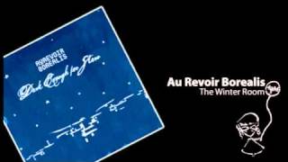 Watch Au Revoir Borealis The Winter Room video