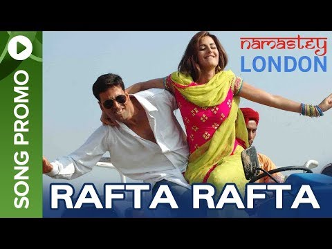 Namastey London - Rafta Rafta (song preview)