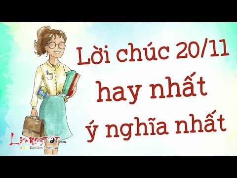 Lời Chúc 20/11 Hay Và Ý Nghĩa Nhất Tri Ân Ngày Nhà Giáo Việt Nam - Lời Chúc Hay Nhất