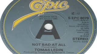 Watch Tomas Ledin Not Bad At All video