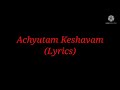 Bhajan: Achyutam Keshavam Krishna Damodaram (Lyrics)